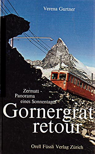 Beispielbild fr Gornergrat retour. Das Matterhorn und die Gornergratbahn zum Verkauf von medimops