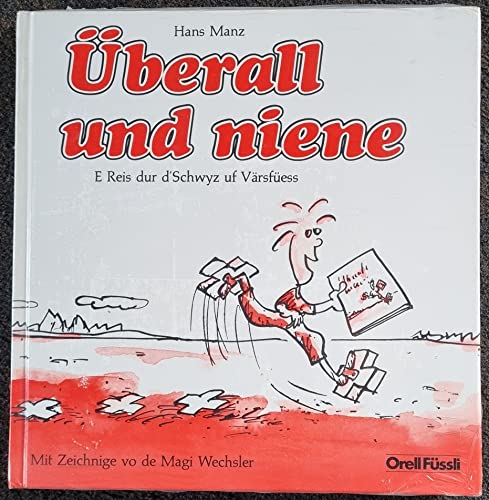 UÌˆberall und niene: E Reis dur d'Schwyz uf VaÌˆrsfuÌˆess (German Edition) (9783280013717) by Manz, Hans