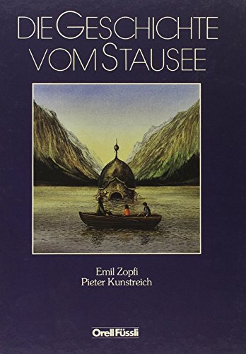 Imagen de archivo de Die Geschichte vom Stausee. Emil Zopfi ; Pieter Kunstreich a la venta por Antiquariat Johannes Hauschild