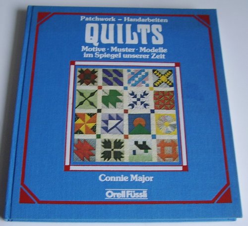 Stock image for Quilts. Patchwork-Handarbeiten. Motive, Muster und Modelle im Spiegel unserer Zeit for sale by medimops