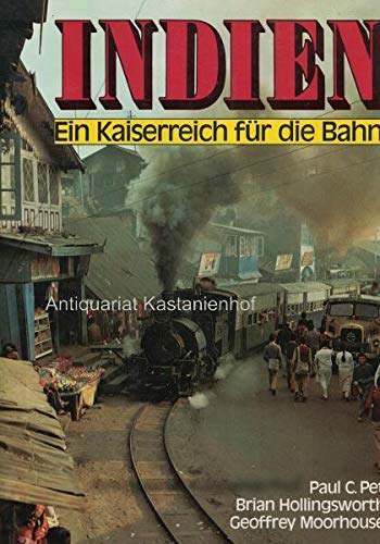 Indien: Ein Kaiserreich fuÌˆr die Bahn (German Edition) (9783280015001) by Pet, Paul C