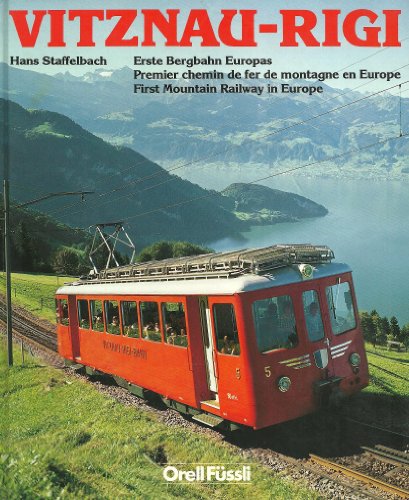 9783280015018: Vitznau-Rigi: Erste Bergbahn Europas und Weggis-Rigi Kaltbad, Luftseilbahn Vitznau-Rigi rack railway : first mountain railway in Europe and Weggis-Rigi Kaltbad, aerial cableway