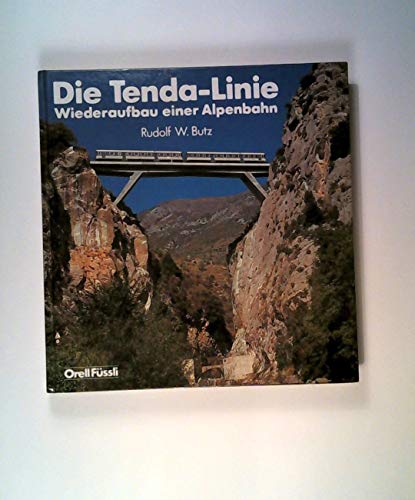 Beispielbild fr Die Tenda - Linie. Wiederaufbau einer Alpenbahn zum Verkauf von medimops