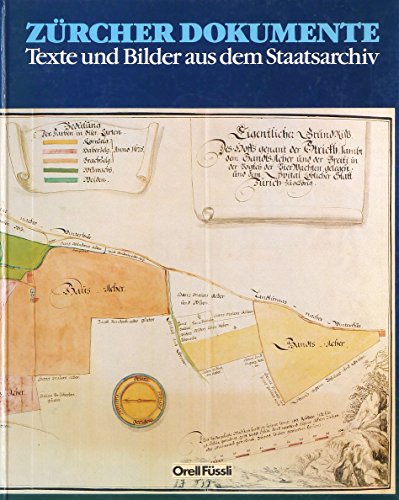 Zürcher Dokumente : Texte u. Bilder aus d. Staatsarchiv. [hrsg. vom Staatsarchiv d. Kantons Züric...
