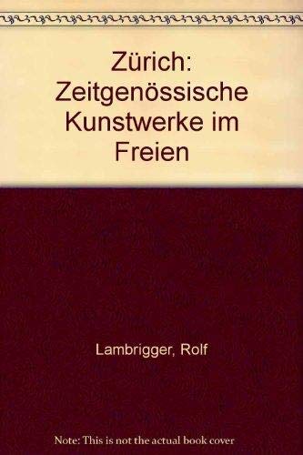 9783280015926: Zürich: Zeitgenössische Kunstwerke im Freien (German Edition)