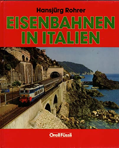 Eisenbahnen in Italien. - Rohrer, Hansjürg