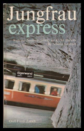 9783280016374: Jungfrau Express : With the Jungfrau Railway Up to the Glaciers