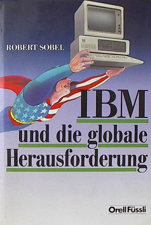 9783280016589: IBM: Und die globale Herausforderung - Sobel, Robert