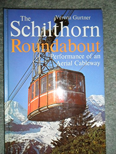 Beispielbild fr The Schilthorn Roundabout. Performance of an Aerial Cableway. zum Verkauf von WorldofBooks