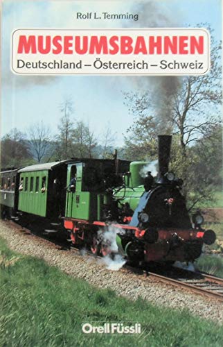 9783280017388: Museumsbahnen: Historische Eisenbahnen in der Bundesrepublik Deutschland, Österreich und der Schweiz (German Edition)