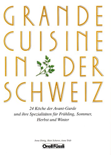 9783280017760: Grande Cuisine in der Schweiz