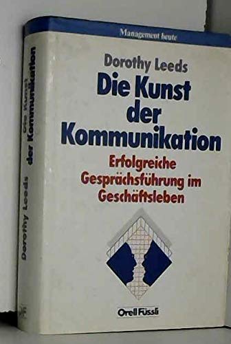 Stock image for Die Kunst der Kommunikation. Erfolgreiche Gesprchsfhrung im Geschftsleben for sale by medimops
