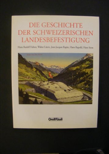 Die Geschichte der Schweizerischen Landesbefestigung - Mittler, Max (Hrsg.)