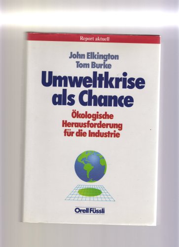 Stock image for Umweltkrise als Chance - kologische Herausforderung fr die Industrie for sale by Buch et cetera Antiquariatsbuchhandel