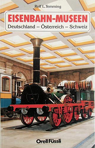 Beispielbild fr Eisenbahn-Museen. Deutschland - sterreich - Schweiz zum Verkauf von medimops