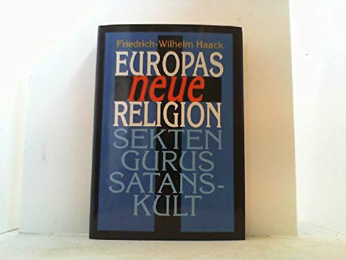 Stock image for Europas neue Religion. Sekten, Gurus, Satanskult for sale by medimops