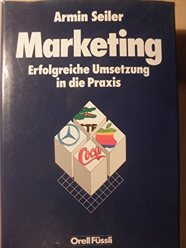 Stock image for Marketing : erfolgreiche Umsetzung in die Praxis. for sale by Wissenschaftliches Antiquariat Kln Dr. Sebastian Peters UG