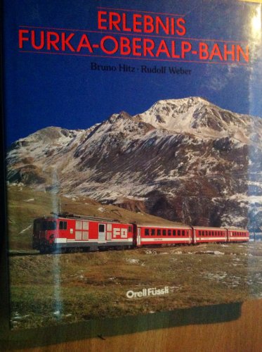 9783280020364: Erlebnis Furka-Oberalp-Bahn. Dt. /Franz. /Engl.