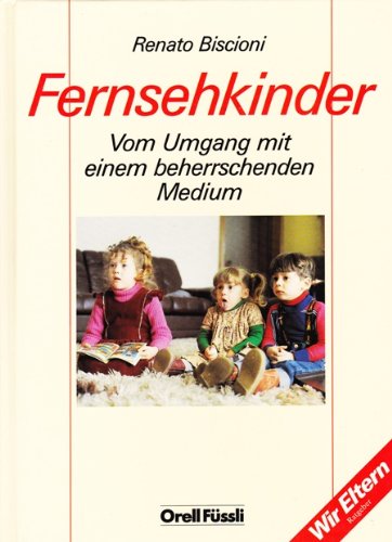 9783280020500: Fernsehkinder. Sinnvoller Umgang mit einem faszinierenden Medium