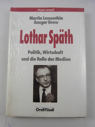 Imagen de archivo de Lothar Spth. Politik, Wirtschaft und die Rolle der Medien. a la venta por Versandantiquariat Dr. Uwe Hanisch