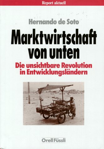 Stock image for Marktwirtschaft von unten. Die unsichtbare Revolution in Entwicklungslndern for sale by medimops