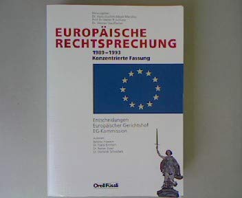 Imagen de archivo de Europische Rechtsprechung 1989 - 1993 - Konzentrierte Fassung. Entscheidungen - Europischer Gerichtshof - EG-Kommission. a la venta por Buchhandlung&Antiquariat Arnold Pascher