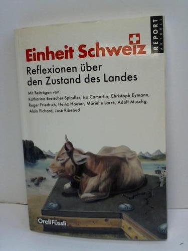 9783280023075: Einheit Schweiz: Reflexionen u?ber den Zustand des Landes (Report aktuell) (German Edition) [Jan 01, 1993] Max Mittler