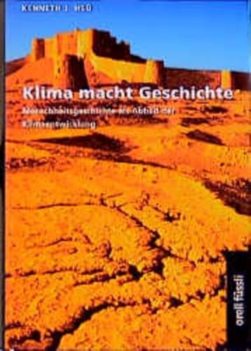 9783280024065: Klima macht Geschichte: Menschheitsgeschichte als Abbild der Klimaentwicklung