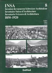 Beispielbild fr Inventar der neueren Schweizer Architektur 1850-1920 INSA: St. Gallen, Sarnen, Schaffhausen, Schwyz: BD 8 zum Verkauf von Studibuch