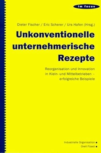 Beispielbild fr Unkonventionelle unternehmerische Rezepte zum Verkauf von suspiratio - online bcherstube