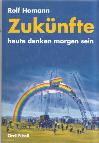 9783280026274: Zukunfte: Heute denken morgen sein [Hardcover] by Homann, Rolf