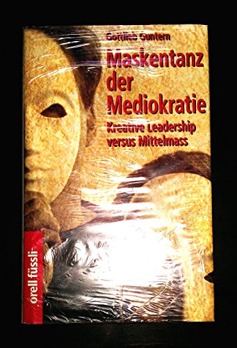 Stock image for Maskentanz der Mediokratie. Kreative Leadership versus Mittelmass for sale by medimops