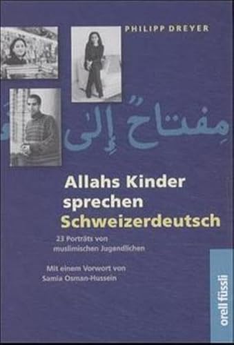 Stock image for Allahs Kinder sprechen Schweizerdeutsch. 23 Portraits von muslimischen Jugendlichen. for sale by BuchZeichen-Versandhandel