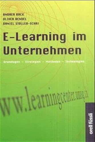 9783280027493: E-Learning im Unternehmen. Grundlagen - Strategien - Methoden - Technologien