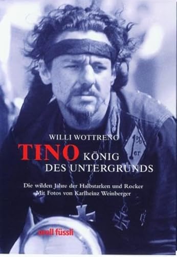 Beispielbild fr Tino - Knig des Untergrunds - Die wilden Jahre der Halbstarken und Rocker zum Verkauf von Online-Shop S. Schmidt