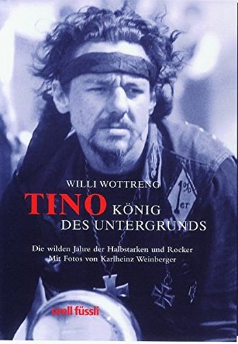 9783280028216: Tino - Knig des Untergrunds: Die wilden Jahre der Halbstarken und Rocker