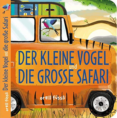 Stock image for Der kleine Vogel und die groe Safari for sale by medimops