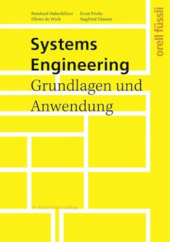 Stock image for Systems Engineering: Grundlagen und Anwendung Haberfellner, Reinhard; Vssner, Siegfried; Fricke, Ernst and Weck, Olivier L. de for sale by online-buch-de