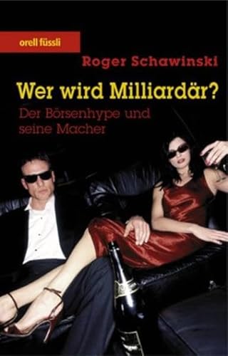 Beispielbild fr Wer wird Milliardr? Der Brsenhype und seine Macher zum Verkauf von BuchZeichen-Versandhandel