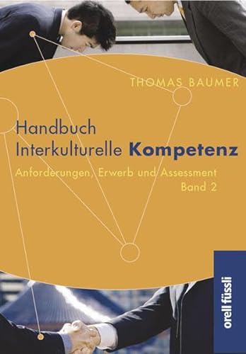 Baumer, Thomas: Handbuch interkulturelle Kompetenz; Teil: Bd. 2., Anforderungen, Erwerb und Assessment Band 1 / Anforderungen, Erwerb und Assessment - Band 2 - Baumer, Thomas