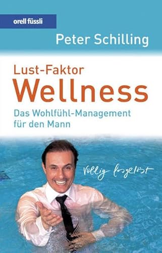 Beispielbild fr Lust-Faktor Wellness. Mit CD: Das Wohlfhl-Management fr den Mann zum Verkauf von medimops