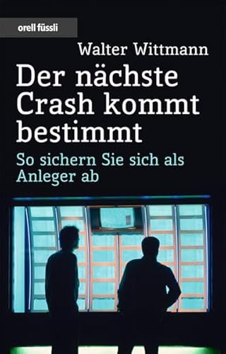 Stock image for Der nchste Crash kommt: So sichern Sie sich als Anleger ab for sale by medimops