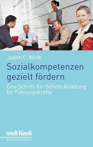 Stock image for Sozialkompetenzen gezielt frdern: Eine Schritt-fr-Schritt-Anleitung fr Fhrungskrfte for sale by medimops