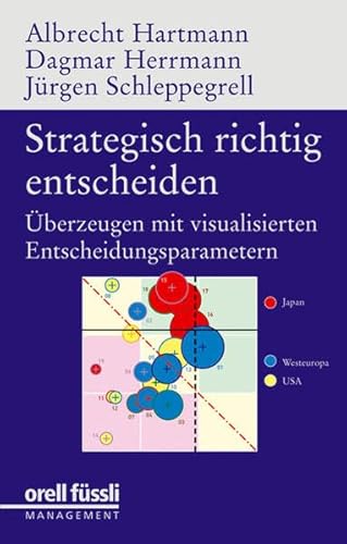 Stock image for Strategisch richtig entscheiden: berzeugen mit visualisierten Entscheidungsparametern for sale by medimops