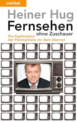 Beispielbild fr Fernsehen ohne Zuschauer: Die Kapitulation der Flimmerkiste vor dem Internet zum Verkauf von Leserstrahl  (Preise inkl. MwSt.)