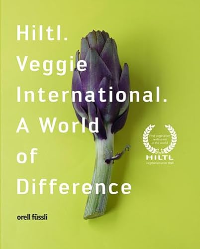 

Hiltl. Veggie International. A World of Difference.