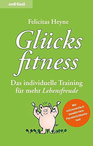 Beispielbild fr Glcksfitness : das individuelle Training fr mehr Lebensfreude. zum Verkauf von Buchhandlung Neues Leben