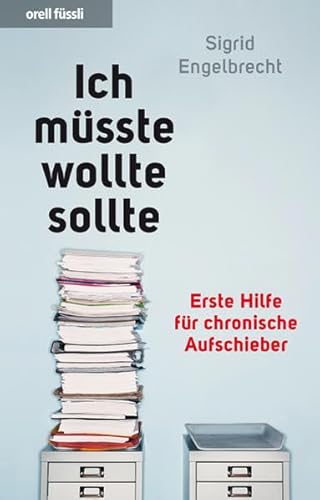 Beispielbild fr Ich msste, wollte, sollte. - Erste Hilfe fr chronische Aufschieber zum Verkauf von medimops