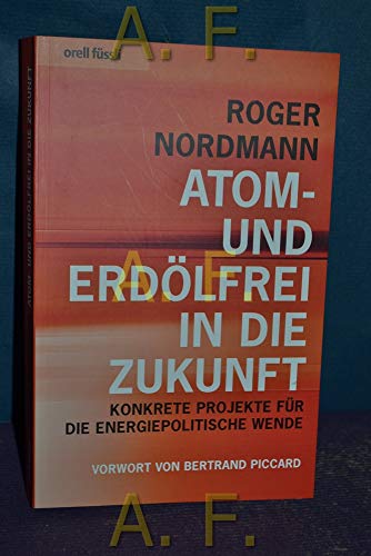 9783280054376: Atom- und erdlfrei in die Zukunft