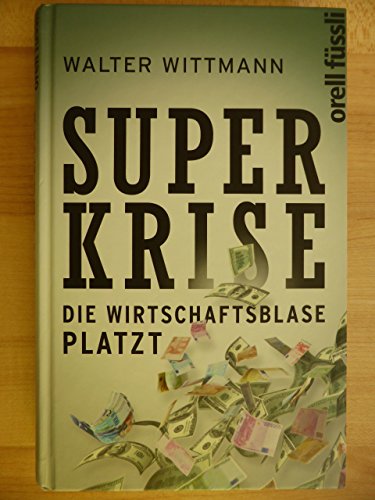 Stock image for Superkrise: Die Wirtschaftsblase platzt for sale by medimops